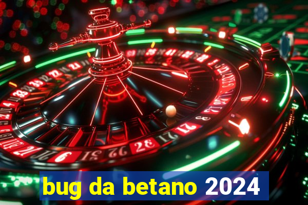 bug da betano 2024